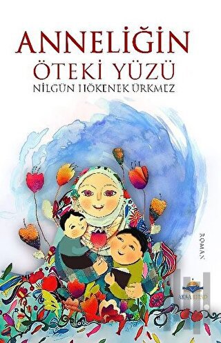 Anneliğin Öteki Yüzü