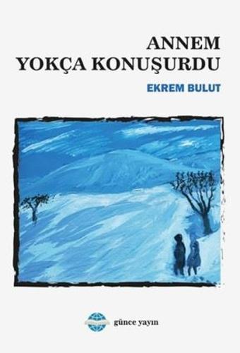 Annem Yokça Konuşurdu | Kitap Ambarı
