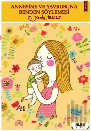 Annesine ve Yavrusuna Benden Söylemesi