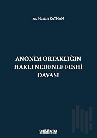 Anonim Ortaklığın Haklı Nedenle Feshi Davası (Ciltli)