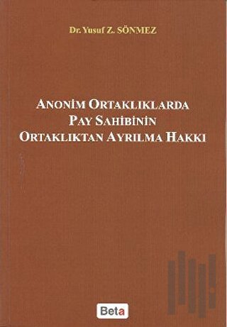 Anonim Ortaklıklarda Pay Sahibinin Ortaklıktan Ayrılma Hakkı