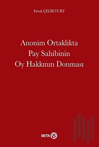Anonim Ortaklıkta Pay Sahibinin Oy Hakkının Donması
