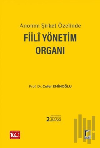 Anonim Şirket Özelinde Fiili Yönetim Organı (Ciltli)