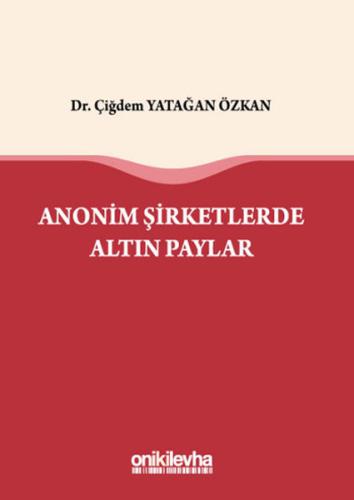 Anonim Şirketlerde Altın Paylar (Ciltli)