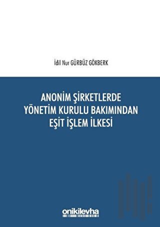 Anonim Şirketlerde Yönetim Kurulu Bakımından Eşit İşlem İlkesi