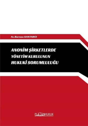 Anonim Şirketlerde Yönetim Kurulunun Hukuki Sorumluluğu