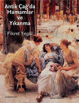 Antik Çağda Hamamlar ve Yıkanma