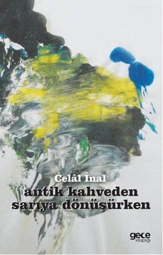 Antik Kahveden Sarıya Dönüşürken | Kitap Ambarı