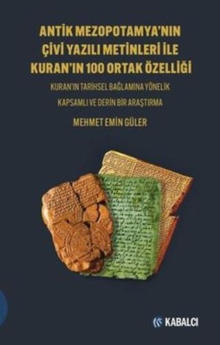 Antik Mezopotamya’nın Çi̇vi̇ Yazılı Meti̇nleri̇ İle Kuran'ın 100 Ortak