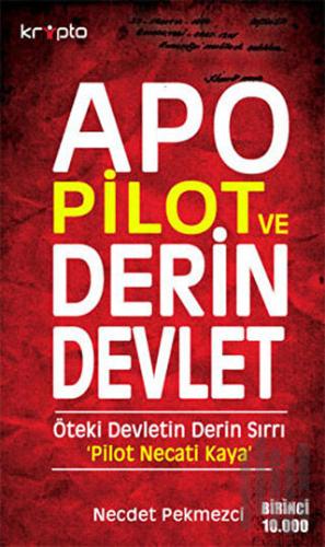 Apo, Pilot ve Derin Devlet