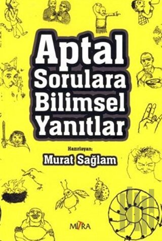Aptal Sorulara Bilimsel Yanıtlar