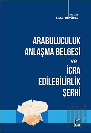 Arabuluculuk Anlaşma Belgesi ve İcra Edilebilirlik Şerhi