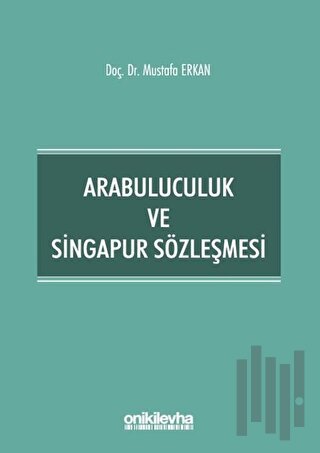 Arabuluculuk ve Singapur Sözleşmesi