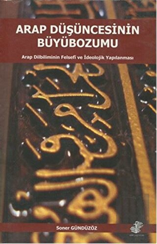 Arap Düşüncesinin Büyübozumu | Kitap Ambarı