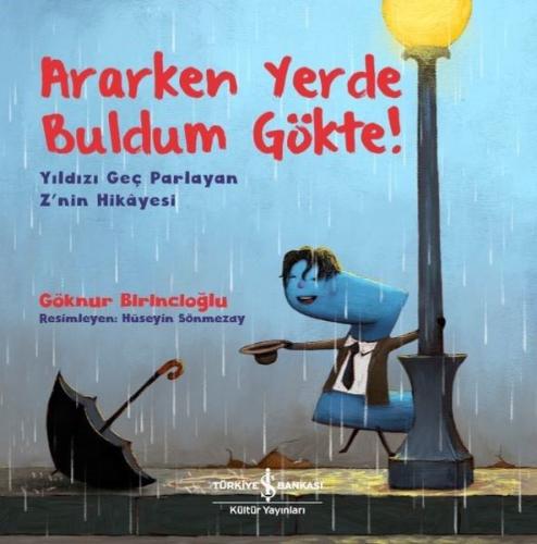 Ararken Yerde Buldum Gökte!-Yıldızı Geç Parlayan Z'nin Hikayesi