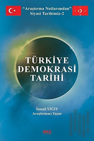 Türkiye Demokrasi Tarihi - Araştırma Notlarımdan Siyasi Tarihimiz 2