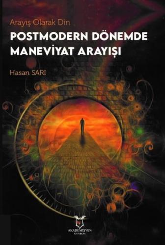 Arayış Olarak Din Postmodern Dönemde Maneviyat Arayışı