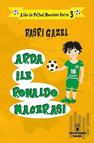 Arda ile Ronaldo Macerası - Arda ile Futbol Macerası Serisi 3