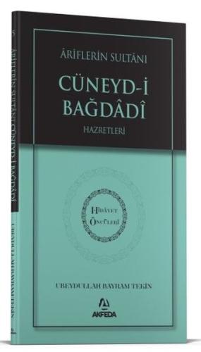 Ariflerin Sultanı Cüneyd-i Bağdadi Hazretleri - Hidayet Öncüleri 5