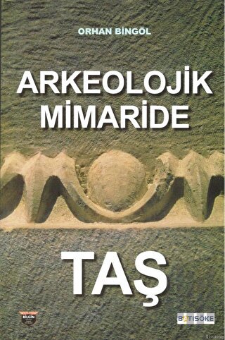 Arkeolojik Mimaride Taş | Kitap Ambarı