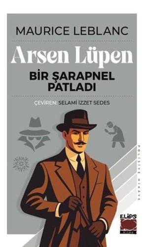 Arsen Lüpen: Bir Şarapnel Patladı