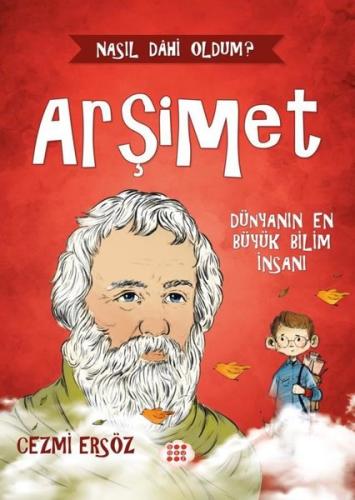 Arşimet: Dünyanın En Büyük Bilim İnsanı - Nasıl Dahi Oldum?