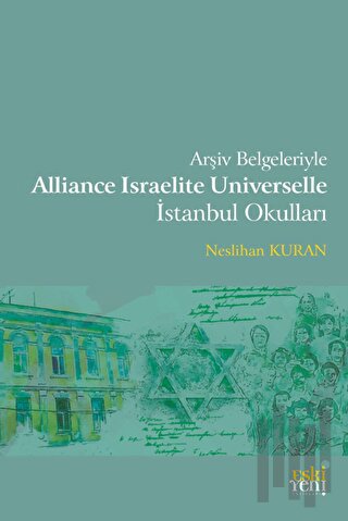 Arşiv Belgeleriyle Alliance Israelite Universelle İstanbul Okulları | 