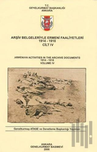 Arşiv Belgeleriyle Ermeni Faaliyetleri 1914 - 1918 Cilt 4