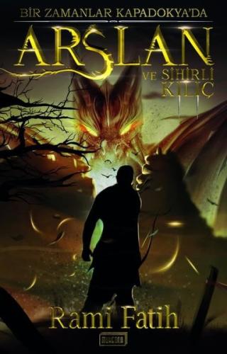 Bir Zamanalar Kapadokya: Arslan ve Sihirli Kılıç | Kitap Ambarı
