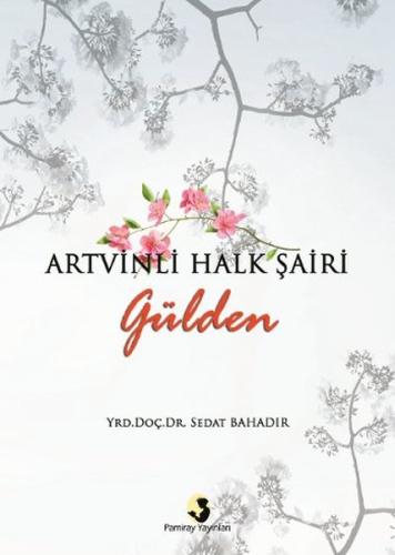 Artvinli Halk Şairi Gülden