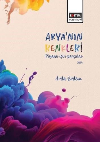Arya'nın Renkleri Piyano İçin Parçalar | Kitap Ambarı