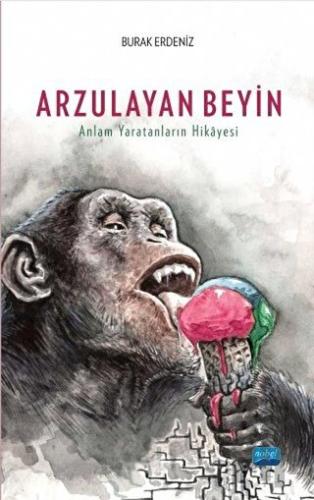 Arzulayan Beyin-Anlam Yaratanların Hikayesi