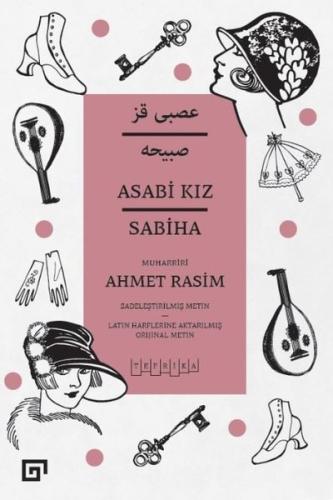 Asabi Kız - Sabiha - Sadeleştirilmiş Metin | Kitap Ambarı