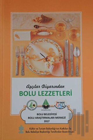 Aşçılar Diyarından Bolu Lezzetleri (Ciltli)