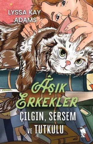 Aşık Erkekler: Çılgın Sersem ve Tutkulu