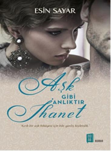 Aşk Gibi Anlıktır İhanet | Kitap Ambarı