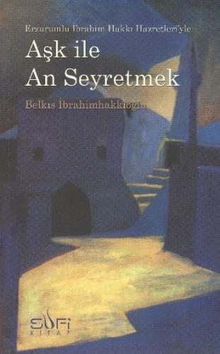 Aşk ile An Seyretmek | Kitap Ambarı