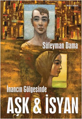 İnancın Gölgesinde Aşk ve İsyan | Kitap Ambarı