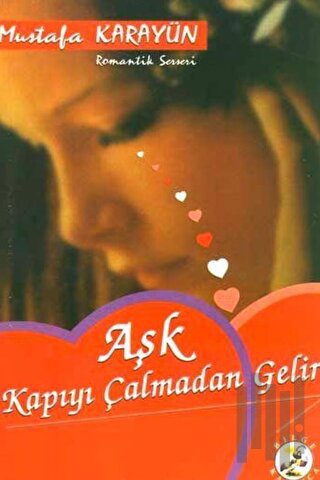 Aşk Kapıyı Çalmadan Gelir
