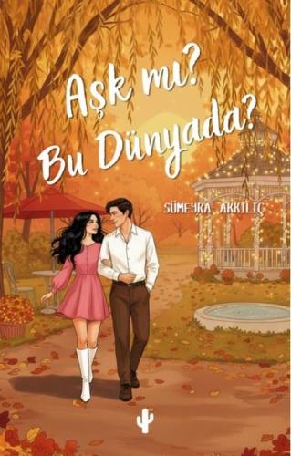 Aşk mı? Bu Dünyada?