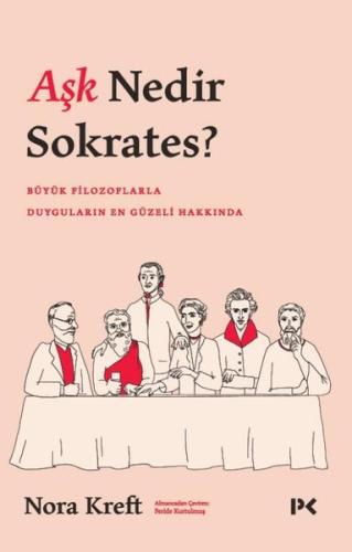 Aşk Nedir Sokrates?  Büyük Filozoflarla Duyguların En Güzeli Hakkında
