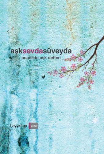 Aşk Sevda Süveyda (Ciltli)