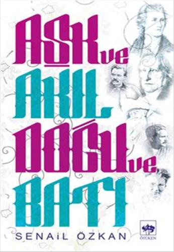 Aşk ve Akıl Doğu ve Batı | Kitap Ambarı