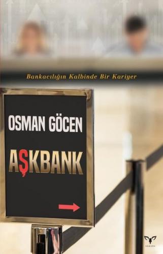 Aşkbank - Bankacılığın Kalbinde Bir Kariyer
