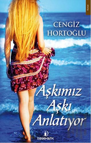 Aşkımız Aşkı Anlatıyor | Kitap Ambarı