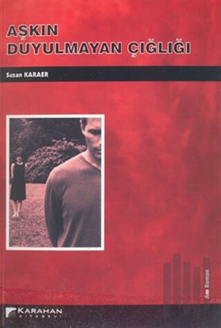 Aşkın Duyulmayan Çığlığı