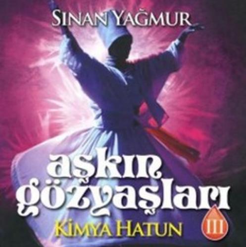 Aşkın Gözyaşları 3 - Kimya Hatun | Kitap Ambarı