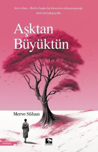 Aşktan Büyüktün | Kitap Ambarı