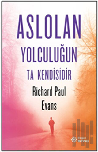 Aslolan Yolculuğun Ta Kendisidir