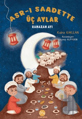 Asr-ı Saadette Üç Aylar Ramazan Ayı | Kitap Ambarı